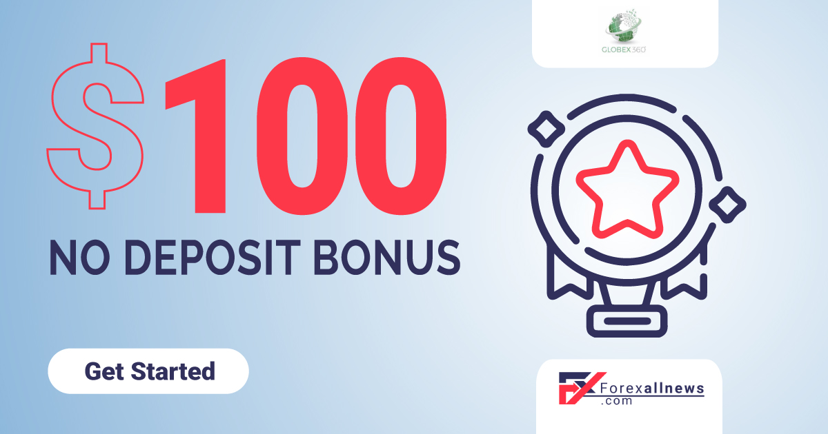 Globex360 100 USD Forex No Deposit Bonus 2027